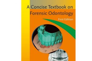 Concise Textbook on Forensic Odontology